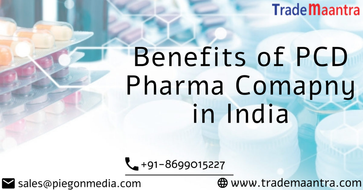 Benefits of PCD Pharma Company in India | Trade Maantra