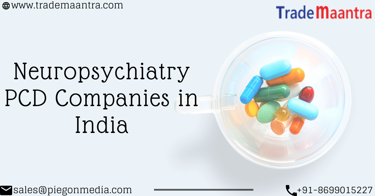 Neuropsychiatry PCD Companies in India | Trade Maantra