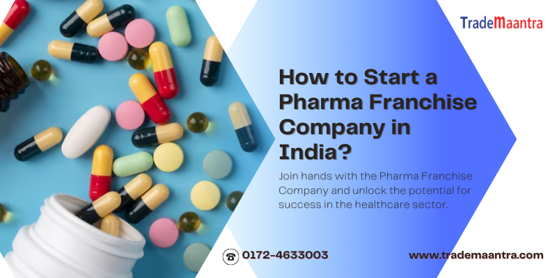 How to Start a Pharma Franchise Company in India?